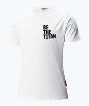 T-Shirt Be the T1TAN Branca